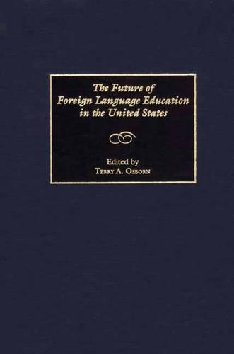Бумажная книга «The Future of Foreign Language Education in the United States», автор Терри А. Осборн - фото №1