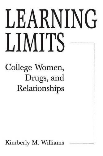 Бумажная книга «Learning Limits: College Women, Drugs, and Relationships», автор Кимберли М. Уильямс - фото №1