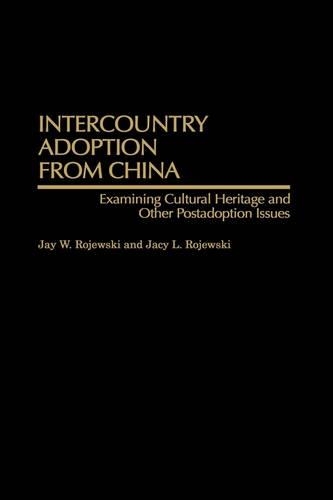 Бумажная книга «Intercountry Adoption from China: Examining Cultural Heritage and Other Postadoption Issues», авторов Джейси Л. Рожевски, Джей В. Рожевски - фото №1