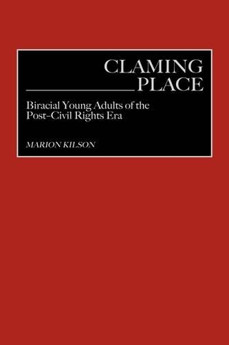 Бумажная книга «Claiming Place: Biracial Young Adults of the Post-Civil Rights Era», автор Марион Килсон - фото №1
