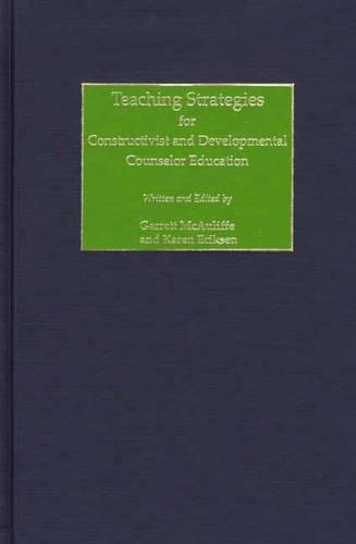Бумажная книга «Teaching Strategies for Constructivist and Developmental Counselor Education», авторов Гарретт МакОлифф, Карен Эриксен - фото №1