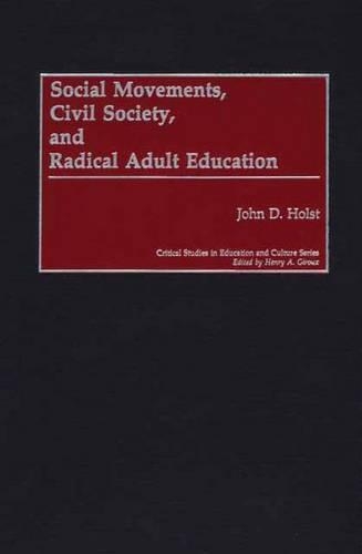 Бумажная книга «Social Movements, Civil Society, and Radical Adult Education», автор Джон Д. Холст - фото №1