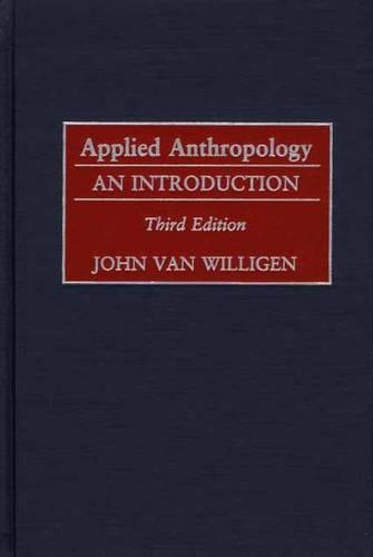 Паперова книга «Applied Anthropology: An Introduction, 3rd Edition», автор Джон ван Вілліген - фото №1