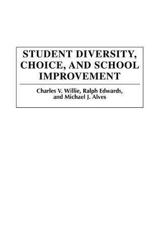 Паперова книга «Student Diversity, Choice, and School Improvement», авторів Чарльз В. Віллі, Майкл Ж. Алвес, Ральф Едвардс - фото №1