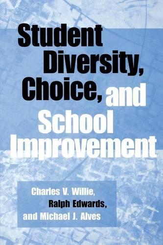 Паперова книга «Student Diversity, Choice, and School Improvement», авторів Чарльз В. Віллі, Майкл Ж. Алвес, Ральф Едвардс - фото №1