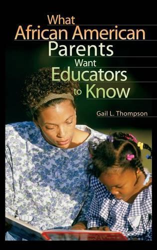 Бумажная книга «What African American Parents Want Educators to Know», автор Гейл Л. Томпсон - фото №1