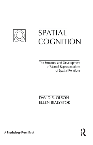 Бумажная книга «Spatial Cognition: The Structure and Development of Mental Representations of Spatial Relations», авторов Д. Р. Олсон, Э. Белосток - фото №1