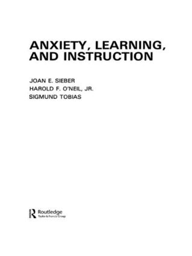 Паперова книга «Anxiety, Learning, and Instruction», авторів Г. Ф. О'Ніл-молодший, Дж. Е. Сібер, С. Тобіас - фото №1