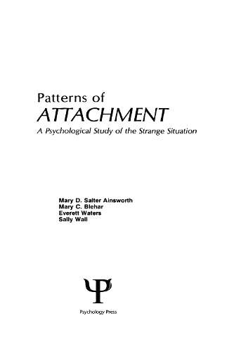 Бумажная книга «Patterns of Attachment: A Psychological Study of the Strange Situation», авторов Э. Уотерс, М. К. Блехар, М. Д.С. Эйнсворт, С. Волл - фото №1
