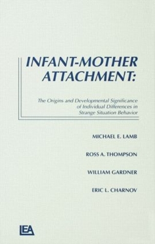 Бумажная книга «Infant-Mother Attachment: The Origins and Developmental Significance of Individual Differences in Strange Situation Behavior» - фото №1