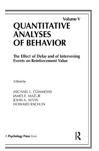 Бумажная книга «The Effect of Delay and of Intervening Events on Reinforcement Value: Quantitative Analyses of Behavior, Volume V» - фото №1