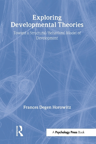 Паперова книга «Exploring Developmental Theories: Toward A Structural/Behavioral Model of Development», автор Френсіс Деген Горовіц - фото №1
