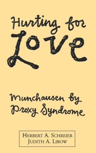 Бумажная книга «Hurting for Love: Munchausen by Proxy Syndrome», авторов Герберт А. Шрайер, Джудит А. Либоу - фото №1