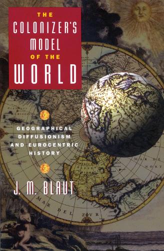 Бумажная книга «The Colonizer's Model of the World: Geographical Diffusionism and Eurocentric History», автор Дж. М. Блаут - фото №1
