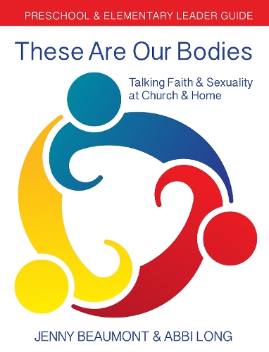 Бумажная книга «These Are Our Bodies: Preschool & Elementary Leader Guide: Talking Faith & Sexuality at Church & Home», авторов Эбби Лонг, Дженни Бомонт - фото №1