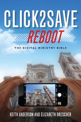 Бумажная книга «Click2Save Reboot: The Digital Ministry Bible», автор Кит Андерсон - фото №1