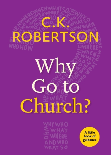 Бумажная книга «Why Go to Church?: A Little Book of Guidance», автор К.К. Робертсон - фото №1
