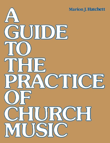 Бумажная книга «A Guide to the Practice of Church Music», автор Марион Дж. Хатчетт - фото №1