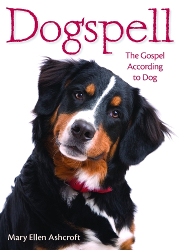 Бумажная книга «Dogspell: The Gospel According to Dog», автор Мэри Эллен Эшкрофт - фото №1