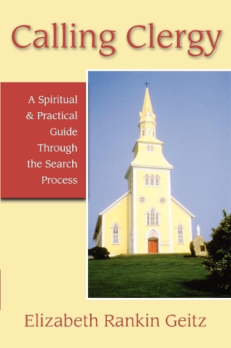 Паперова книга «Calling Clergy: A Spiritual and Practical Guide Through the Search Process», автор Елізабет Гейтц - фото №1