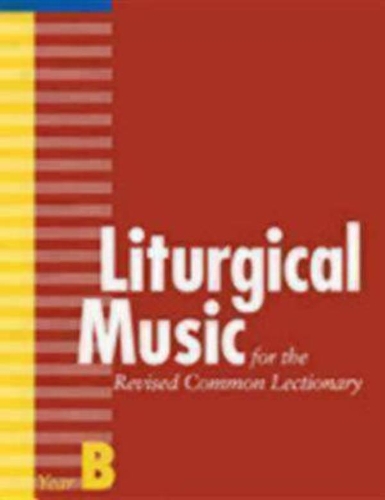 Паперова книга «Liturgical Music for the Revised Common Lectionary, Year B», авторів Карл П. Доу-молодший, Томас Павлечко - фото №1