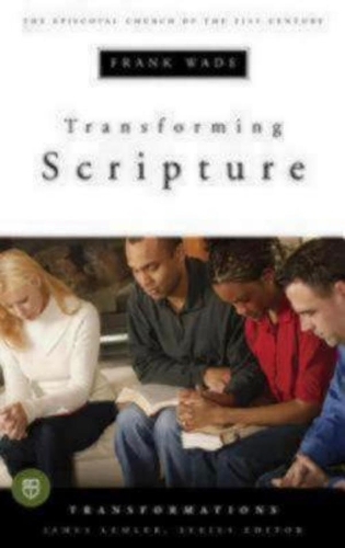 Паперова книга «Transforming Scripture: The Episcopal Church of the 21st Century», автор Френк Вейд - фото №1
