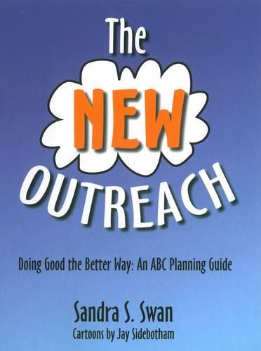 Бумажная книга «The New Outreach: Doing Good the Better Way: An ABC Planning Guide», автор Сандра С. Свон - фото №1