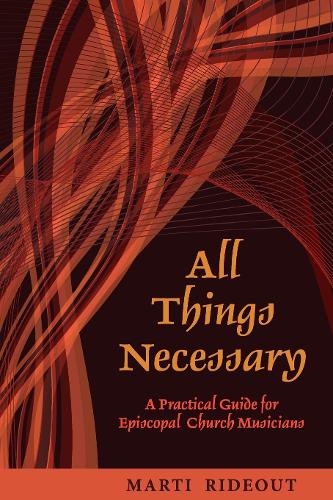 Бумажная книга «All Things Necessary: A Practical Guide for Episcopal Church Musicians», автор Марти Райдаут - фото №1