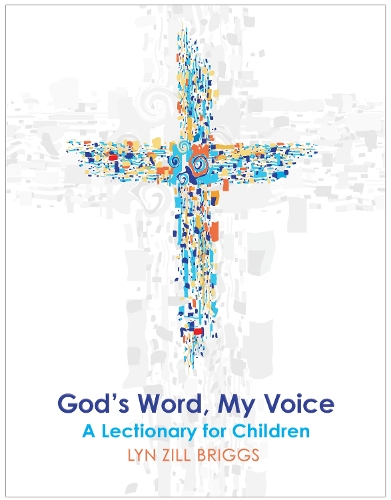 Бумажная книга «God's Word, My Voice: A Lectionary for Children», автор Лин Зилл Бриггс - фото №1