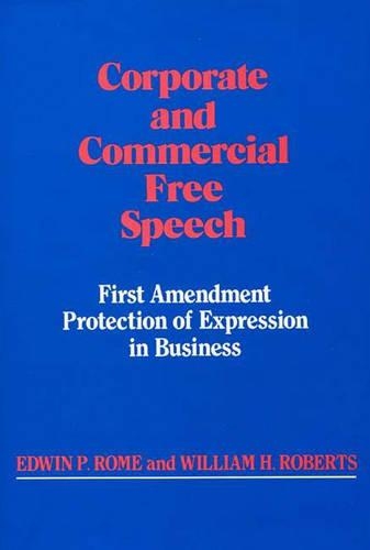 Бумажная книга «Corporate and Commercial Free Speech: First Amendment Protection of Expression in Business», автор Уильям Робертс - фото №1