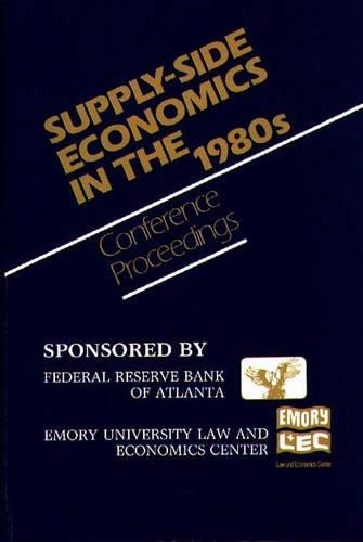 Бумажная книга «Supply-Side Economics in the 1980s: Conference Proceedings», автор Федеральный резервный банк Атланты - фото №1
