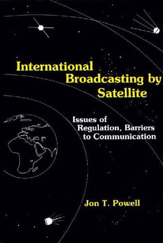 Бумажная книга «International Broadcasting by Satellite: Issues of Regulation, Barriers to Communication», автор Джон Пауэлл - фото №1