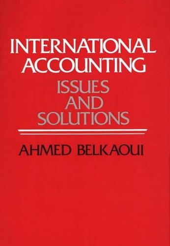 Паперова книга «International Accounting: Issues and Solutions», автор Ахмед Ріахі-Белкауї - фото №1