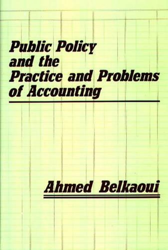 Паперова книга «Public Policy and the Practice and Problems of Accounting», автор Ахмед Ріахі-Белкауї - фото №1