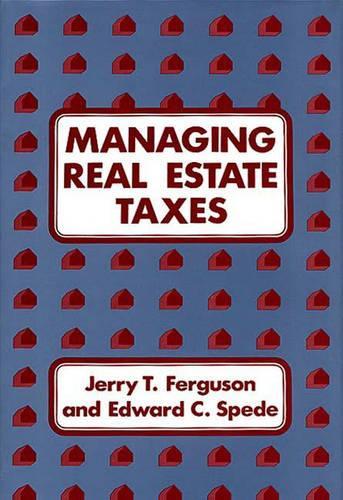 Бумажная книга «Managing Real Estate Taxes», авторов Эдвард К. Спеде, Джерри Т. Фергюсон - фото №1