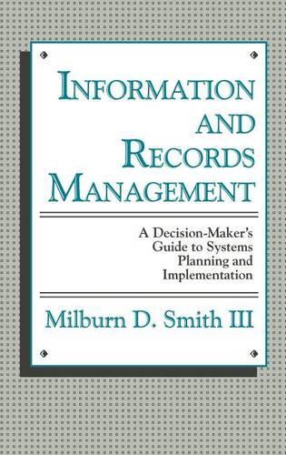 Бумажная книга «Information and Records Management: A Decision-Maker's Guide to Systems Planning and Implementation», автор М. Смит - фото №1
