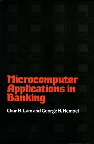Бумажная книга «Microcomputer Applications in Banking», авторов Чун Лам, Джордж Х. Хемпель - фото №1