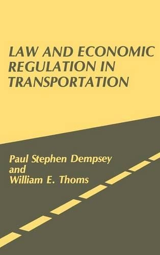 Бумажная книга «Law and Economic Regulation in Transportation.», авторов Пол С. Демпси, Уильям Э. Томс - фото №1