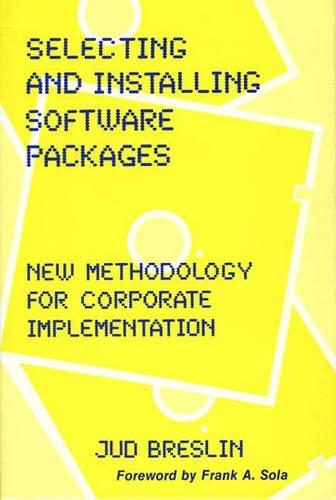 Паперова книга «Selecting and Installing Software Packages: New Methodology for Corporate Implementation», автор Джад Бреслін - фото №1
