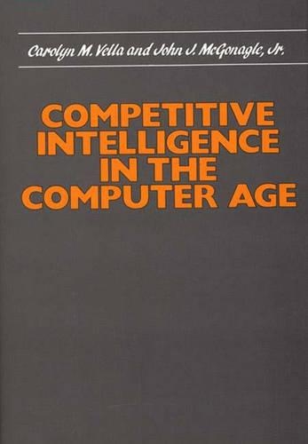 Паперова книга «Competitive Intelligence in the Computer Age», авторів Керолін М. Велла, Джон Дж. Макгонагл - фото №1