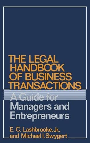 Бумажная книга «The Legal Handbook of Business Transactions: A Guide for Managers and Entrepreneurs», авторов Эльвин Лэшбрук, Майкл И. Свайгерт - фото №1