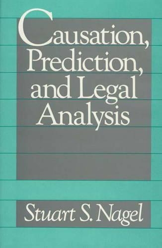 Бумажная книга «Causation, Prediction, and Legal Analysis», автор Стюарт С. Нагель - фото №1