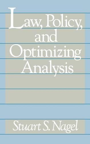 Бумажная книга «Law, Policy, and Optimizing Analysis», автор Стюарт С. Нагель - фото №1