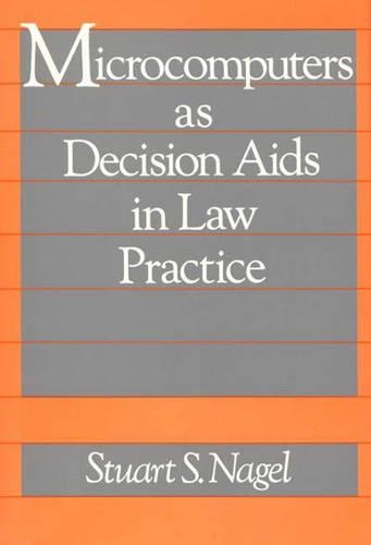 Бумажная книга «Microcomputers as Decision Aids in Law Practice», автор Стюарт С. Нагель - фото №1