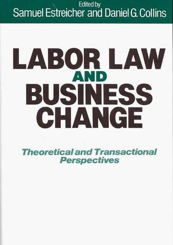Паперова книга «Labor Law and Business Change: Theoretical and Transactional Perspectives», авторів Деніел Г. Коллінз, Самуель Естрайхер - фото №1