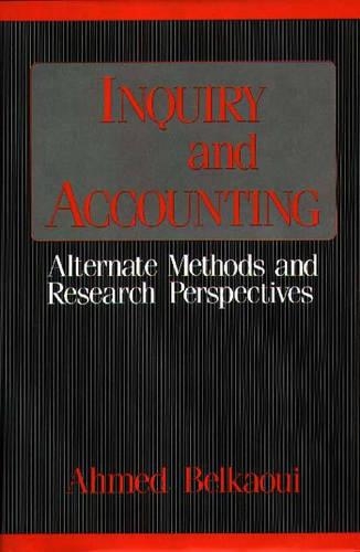 Паперова книга «Inquiry and Accounting: Alternate Methods and Research Perspectives», автор Ахмед Ріахі-Белкауї - фото №1