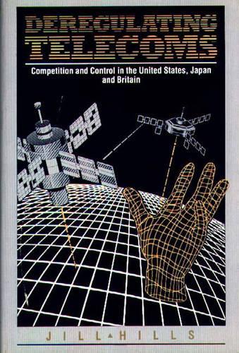 Бумажная книга «Deregulating Telecoms: Competition and Control in the United States, Japan and Britain», автор Джилл Хиллс - фото №1