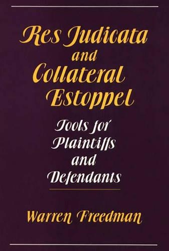 Паперова книга «Res Judicata and Collateral Estoppel: Tools for Plaintiffs and Defendants», автор Уоррен Фрідман - фото №1
