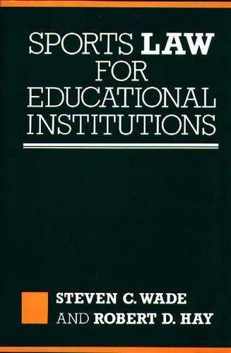 Бумажная книга «Sports Law for Educational Institutions», авторов Роберт Д. Хэй, Стивен С. Уэйд - фото №1