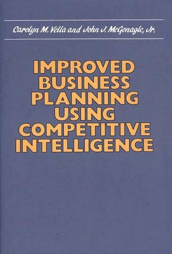 Бумажная книга «Improved Business Planning Using Competitive Intelligence», авторов Кэролин М. Велла, Джон Дж. МакГонагл - фото №1